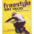 Freestyle BMX Tricks: Flatland and Air - Paperback