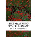 The Man Who Was Thursday: (G.K. Chesterton Classics Collection) - Paperback