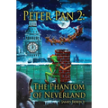 Peter Pan 2: The Phantom of Neverland (A Christmas in Neverland): The Phantom of Neverland - Hardcover