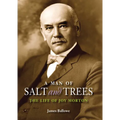 A Man of Salt and Trees: The Life of Joy Morton - Paperback