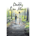 Daddy I'm Home: My Spiritual Journey in Story, Poetry, and Pictures - Hardcover