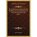 The Washbourne Family Of Little Washbourne And Wichenford, In The County Of Worcester (1907) - Hardcover