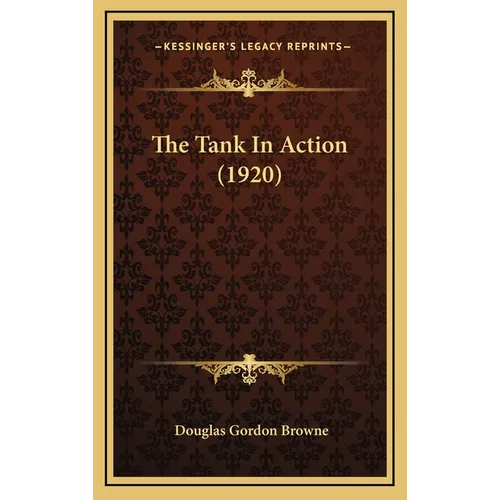 The Tank In Action (1920) - Hardcover