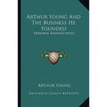 Arthur Young And The Business He Founded: Personal Reminiscences - Paperback