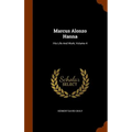 Marcus Alonzo Hanna: His Life And Work, Volume 4 - Hardcover