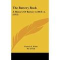 The Battery Book: A History Of Battery A 306 F. A. (1921) - Hardcover