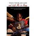 They Took My Life and Left Me to Hang: DiPetri's story on how DYFS Took Him away and NEGLECTED Him. - Paperback