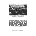 From American Slavery to the American Presidency: How Slavery Propelled America Into the Civil War, Emancipation Proclamation, Freedom, Civil Rights, - Hardcover