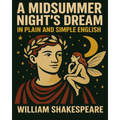 A Midsummer Nights Dream In Plain and Simple English - Paperback