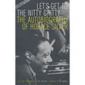 Let's Get to the Nitty Gritty: The Autobiography of Horace Silver - Paperback