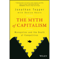 The Myth of Capitalism: Monopolies and the Death of Competition - Hardcover