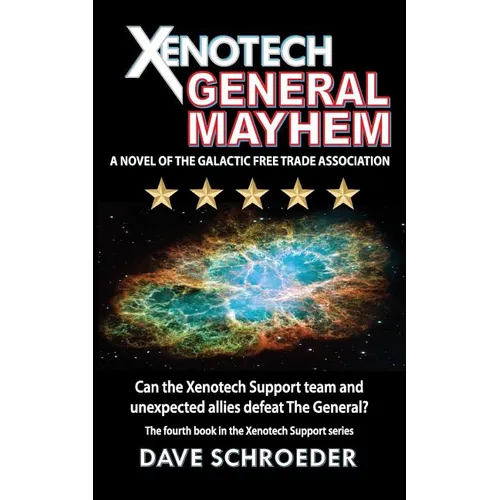Xenotech General Mayhem: A Novel of the Galactic Free Trade Association - Paperback