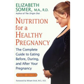 Nutrition for a Healthy Pregnancy, Revised Edition: The Complete Guide to Eating Before, During, and After Your Pregnancy - Paperback