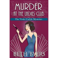 Murder at the Ladies Club: A Violet Carlyle Cozy Historical Mystery - Paperback