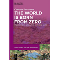 The World Is Born from Zero: Understanding Speculation and Video Games - Paperback