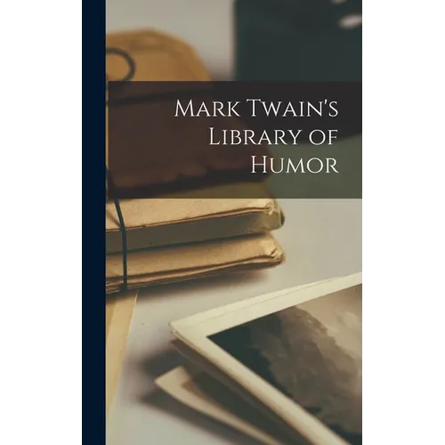 Mark Twain's Library of Humor - Hardcover
