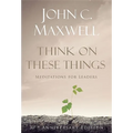 Think on These Things: Meditations for Leaders - Hardcover