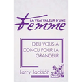 La Vrai Valeur d'Une Femme: Dieu Vous A Concu Pour La Grandeur - Paperback