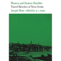Western and Eastern Rambles: Travel Sketches of Nova Scotia - Paperback