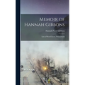 Memoir of Hannah Gibbons: Late of West Chester, Pennsylvania - Hardcover