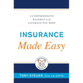 Insurance Made Easy: A Comprehensive Roadmap to the Coverage You Need - Paperback