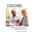 Coaching: Making a Difference for K-12 Students and Teachers - Paperback