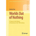 Worlds Out of Nothing: A Course in the History of Geometry in the 19th Century - Paperback