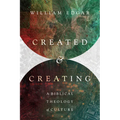 Created and Creating: A Biblical Theology of Culture - Paperback