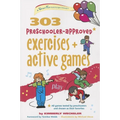303 Preschooler-Approved Exercises and Active Games - Paperback