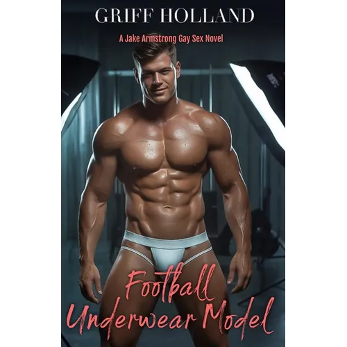 Football Underwear Model: A Jake Armstrong Gay Sex Novel - Paperback
