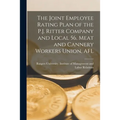 The Joint Employee Rating Plan of the P.J. Ritter Company and Local 56, Meat and Cannery Workers Union, AFL - Paperback