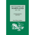 Settlers of Maryland, 1679-1783. Consolidated Edition (Consolidated) - Paperback