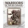 Warriors Of The Rio Grande; The History of Maverick County in WWII - Paperback