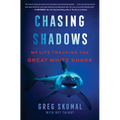 Chasing Shadows: My Life Tracking the Great White Shark - Hardcover