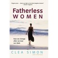 Fatherless Women: How We Change After We Lose Our Dads - Paperback