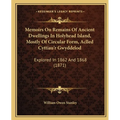 Memoirs On Remains Of Ancient Dwellings In Holyhead Island, Mostly Of Circular Form, Aclled Cyttiau'r Gwyddelod: Explored In 1862 And 1868 (1871) - Paperback