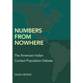 Numbers from Nowhere: The American Indian Contact Population Debate - Hardcover