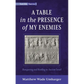 A Table in the Presence of My Enemies: Banqueting and Battling in Ancient Israel - Paperback