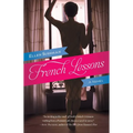 French Lessons: French Lessons: A Novel - Paperback