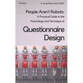 People Aren't Robots: A practical guide to the psychology and technique of questionnaire design - Paperback