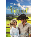 Her Cowboy's Untamed Heart: A Sweet Western Romance Novel - Paperback