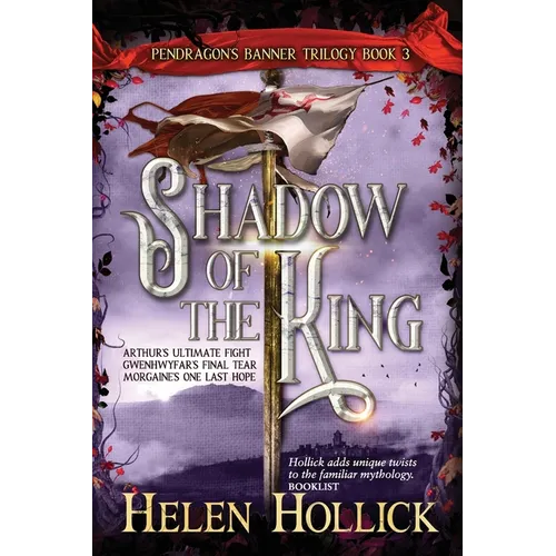 SHADOW OF THE KING (The Pendragon's Banner Trilogy Book 3) - Paperback