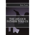 The Lies our Fathers Told Us - Paperback