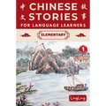 Chinese Stories for Language Learners: Elementary Volume 1 (Free Audio) - A Bilingual book of folktales, idioms, fables, proverbs, myths and modern fu - Paperback
