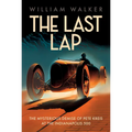 The Last Lap: The Mysterious Demise of Pete Kreis at the Indianapolis 500 - Paperback