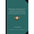 Burgess Genealogy: Memorial Of The Family Of Thomas And Dorothy Burgess, Who Were Settled At Sandwich In The Plymouth Colony In 1637 - Paperback