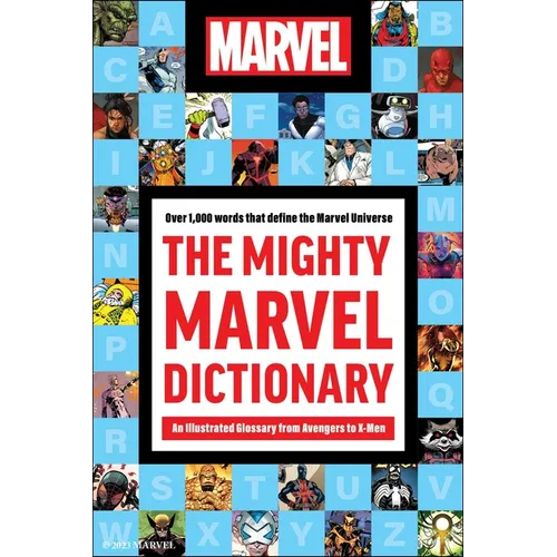 The Mighty Marvel Dictionary: An Illustrated Glossary from Avengers to X-Men - Hardcover