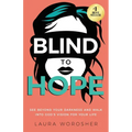 Blind to Hope: See Beyond Your Darkness and Walk into God's Vision for Your Life - Paperback