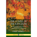 The Gospel of the Kingdom: The Life of Jesus Christ and the Kingdom of God - A Dispensational Commentary - Paperback