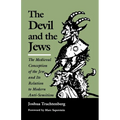 The Devil and the Jews: The Medieval Conception of the Jew and Its Relation to Modern Anti-Semitism - Paperback